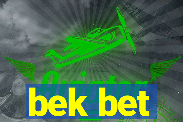 bek bet